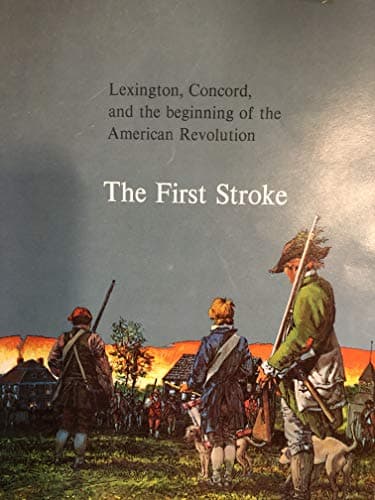 Book cover for The First Stroke : Lexington, Concord, and the beginning of the American Revolution by Thomas Fleming
