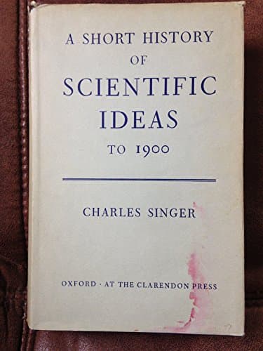 Book cover for A short history of scientific ideas to 1900. by Singer, Charles