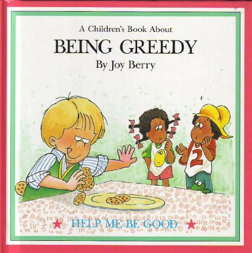 Book cover for A Children's Book About: Being Greedy (Help Me Be Good) by Berry, Joy