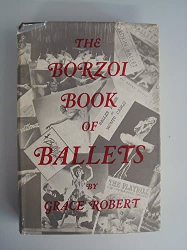 Book cover for The Borzoi book of ballets, by Robert, Grace