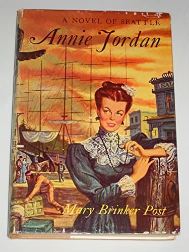 Book cover for Annie Jordan: A novel of Seattle by mary brinker post