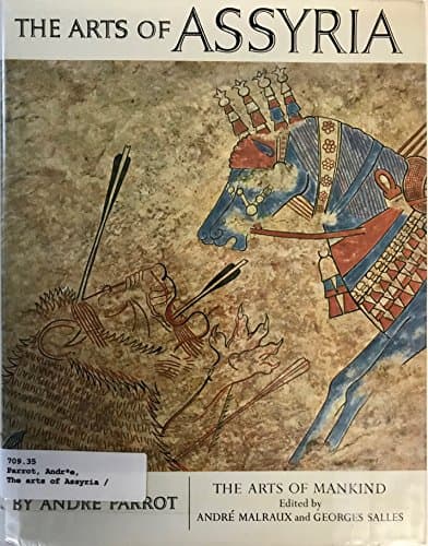 Book cover for The Arts of Assyria (The Arts of mankind) by Andre Parrot