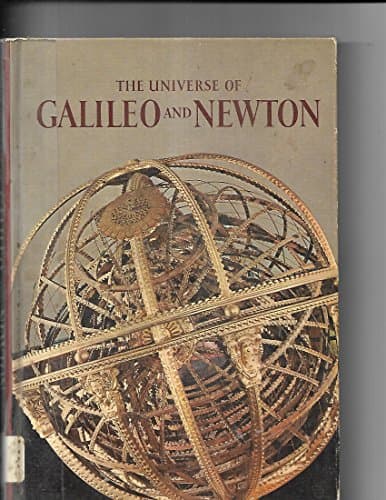 Book cover for The universe of Galileo and Newton, (A Horizon caravel book) by Bixby, William
