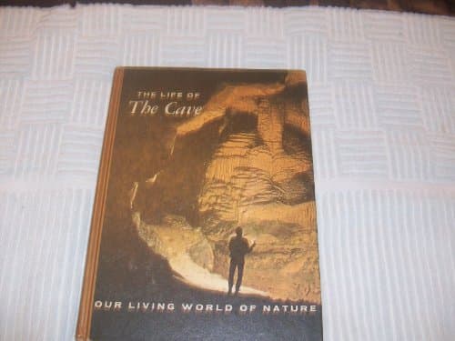 Book cover for The life of the cave (Our living world of nature) by Mohr, Charles E