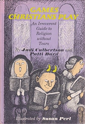 Book cover for Games Christians Play: An Irreverent Guide to Religion Without Tears by culbertson, judi