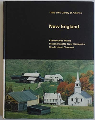 Book cover for New England: Connecticut, Maine, Massachusetts, New Hampshire, Rhode Island [and] Vermont, (Time-Life library of America) by McCarthy, Joe