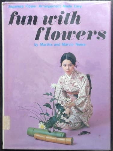 Book cover for Fun with flowers;: Japanese flower arrangement made easy, by Neese, Marvin
