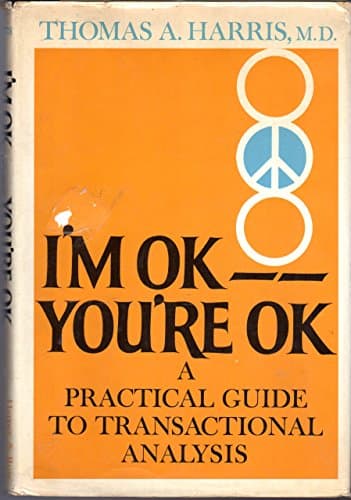Book cover for I'm OK -- You're OK: A Practical Guide To Transactional Analysis by HARRIS, Thomas A., M.D.