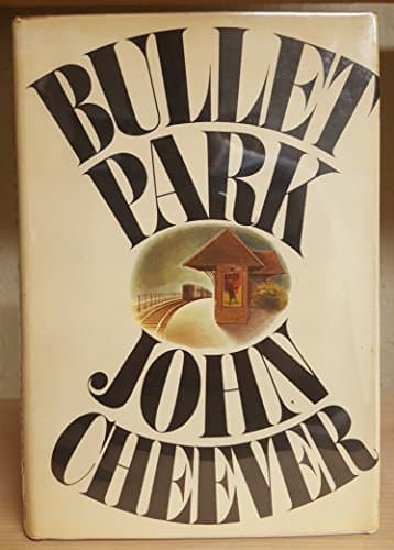Book cover for BULLET PARK by Cheever, John