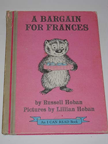 Book cover for A bargain for Frances (An I can read book) by Hoban, Russell