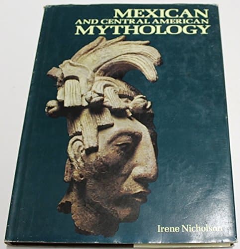 Book cover for Mexican and Central American Mythology by NICHOLSON, Irene