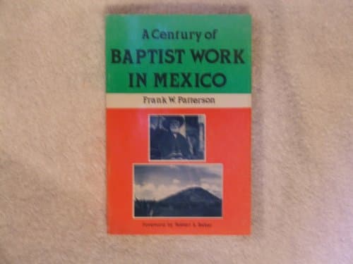 Book cover for A Century of Baptist Work in Mexico by Frank Willard Patterson