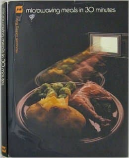 Microwaving Meals In 30 Minutes (Microwave Cooking Library)