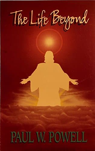 Book cover for The Life Beyond by Paul W. Powell