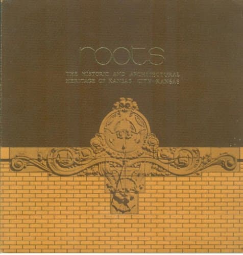 Book cover for Roots: The historic and architectural heritage of Kansas City, Kansas by Larry K. Hancks