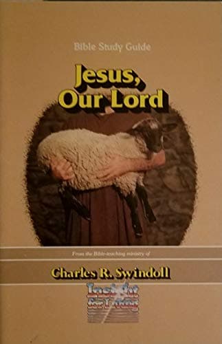 Book cover for Jesus, our Lord: Bible-study guide from the Bible-teaching ministry of Charles R. Swindoll by Swindoll, Charles R
