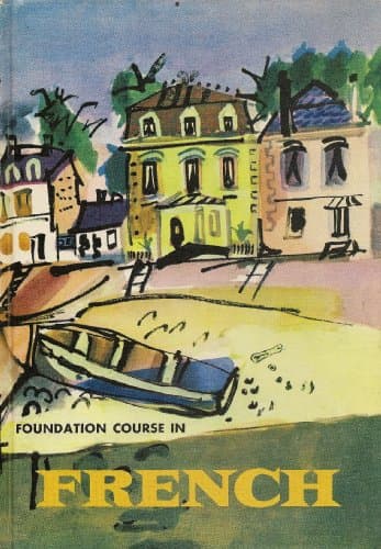 Foundation course in French (Fraser and Squair French grammar series)