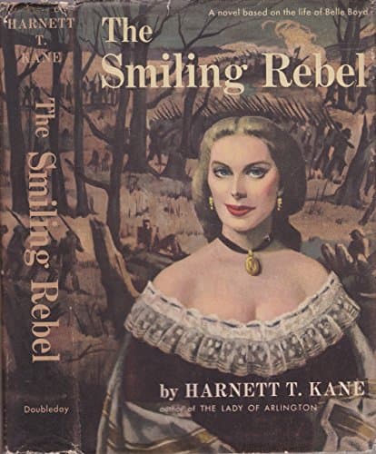 Book cover for The Smiling Rebel: A Novel Based On the Life of Belle Boyd by Kane, Harnett T.