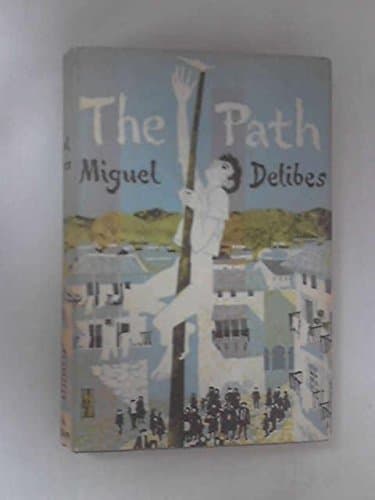 Book cover for The path: A novel by Miguel Delibes
