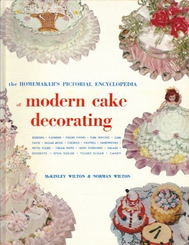Book cover for The Homemaker's Pictorial Encyclopedia of Modern Cake Decorating by wilton, mckinley