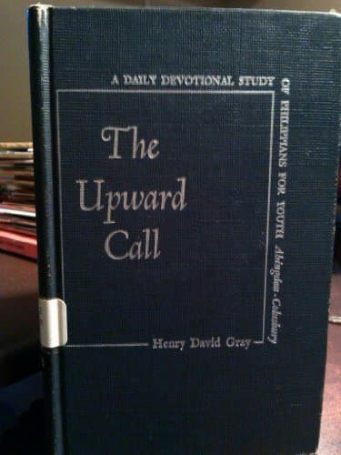 Book cover for The upward call;: A daily devotional study of Philippians for youth by Gray, Henry David