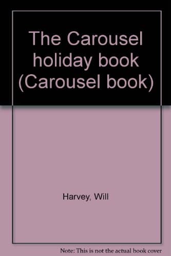 Book cover for The Carousel holiday book (Carousel book) by Harvey, Will