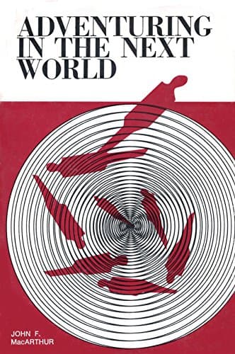 Book cover for Adventuring in the Next World by John F. MacArthur
