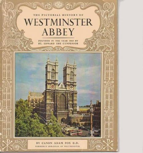 Book cover for The pictorial history of Westminster Abbey: [guide-book] (Pitkin pride of Britain books) by Canon Adam Fox D.D.