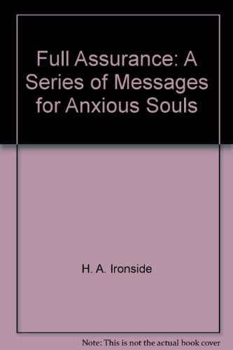 Full Assurance: A Series of Messages for Anxious Souls