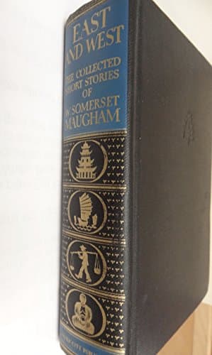 Book cover for East and West;: The collected short stories of W. Somerset Maugham by Maugham, W. Somerset