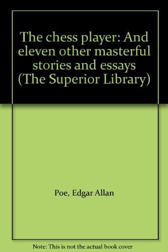 Book cover for The chess player: And eleven other masterful stories and essays (The Superior Library) by Poe, Edgar