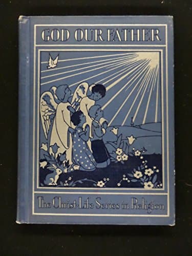 Book cover for God our Father (The Christ-life series in religion) by Michel, Virgil George