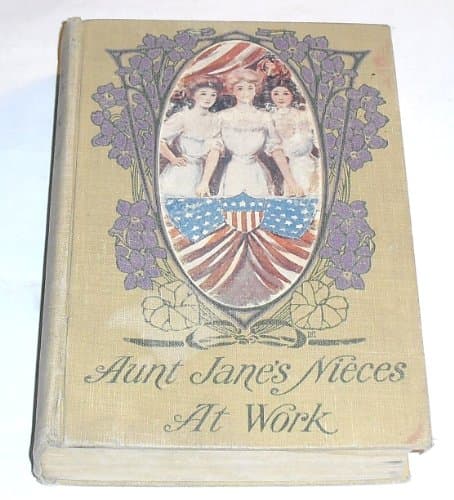 Book cover for Aunt Jane's nieces at work (The Aunt Jane's nieces series) by Baum, L. Frank (as Edith Van Dyne)