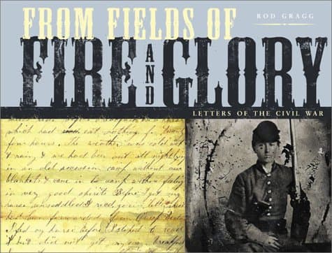 Book cover for From Fields of Fire and Glory: Letters of the Civil War by Gragg, Rod