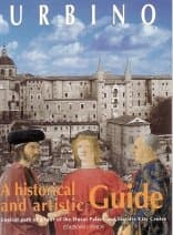 Urbino: A Historical and Artistic Guide (Logical path of a tour of the Ducal Palace and historic City Centre.)