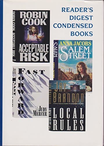 Book cover for Reader's Digest Condensed Books Volume 4 1995 Acceptable Risk, Salem Street, Fast Forward. Local Rules by robin cook; judy mercer; anna jacobs; jay brandon