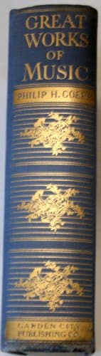 Book cover for Great Works of Music: How to Listen to and Enjoy Them (3 Volumes in 1) by Philip H. Goepp