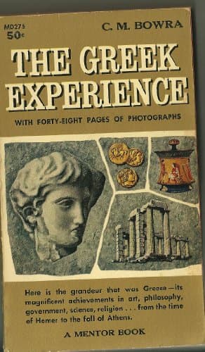 Book cover for The Greek Experience, with Forty-Eight Pages of Photographs by C. M. Bowra