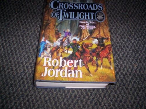 Book cover for Crossroads of Twilight (The Wheel of Time, Book 10) (Jordan, Robert) by Jordan, Robert