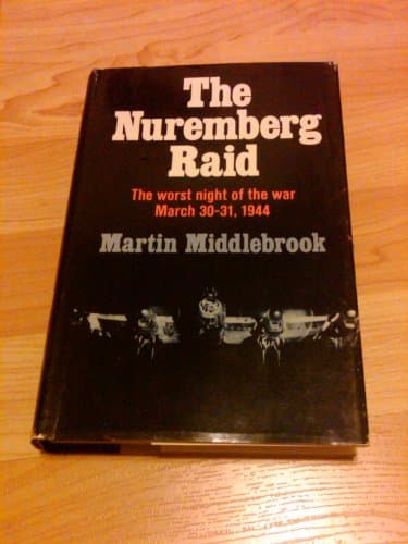 Book cover for The Nuremburg Raid: The Worst Night of the War March 30-31, 1944 by Middlebrook, Martin