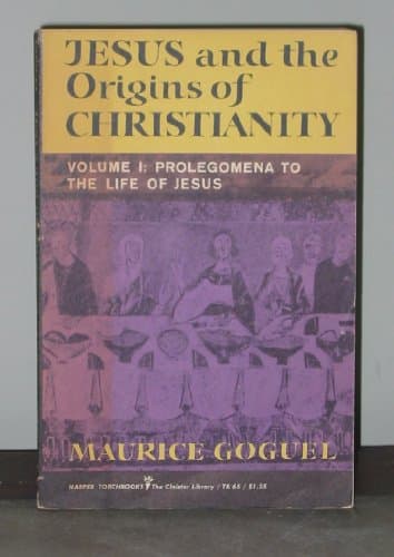 Book cover for JESUS AND THE ORIGINS OF CHRISTIANITY Volume 1 by Maurice Goguel