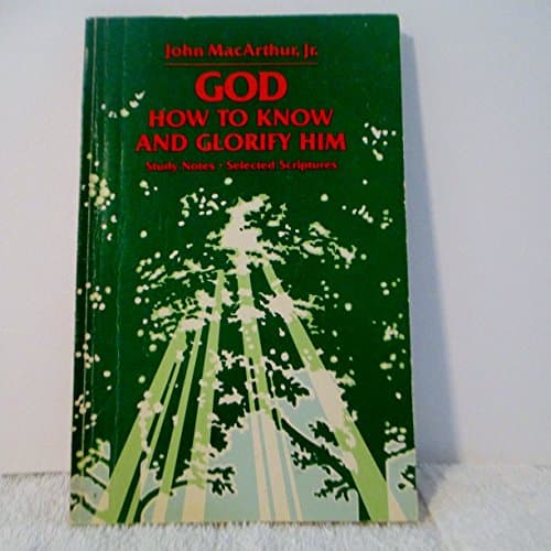 Book cover for God: How to Know and glorify Him by John MacArthur Jr.