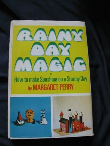 Book cover for Rainy Day Magic: How To Make Sushine on A Stormy Day by Perry, Margaret