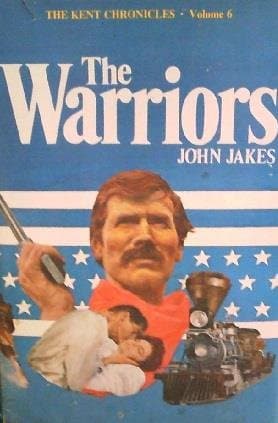 Book cover for The Warriors: The Kent Chronicles, Volume 6 by Jakes, John