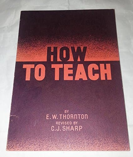 Book cover for How to Teach by E. W. Thornton (revised by C. J. Sharp)