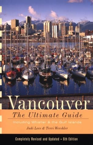 Book cover for Vancouver: The Ultimate Guide (6th ed) by Chronicle Books LLC Staff
