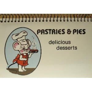 Pastries & Pies (Delicious Desserts)