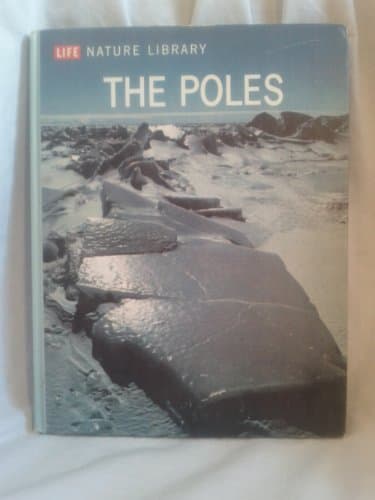 Book cover for LIFE NATURE LIBRARY THE POLES by Ley, Willy and the Editors of Time-Life Books