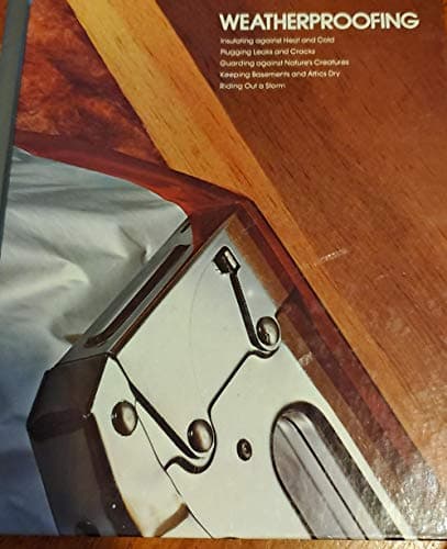 Book cover for Weatherproofing - Home Repair And Improvement by Editors of Time-Life Books