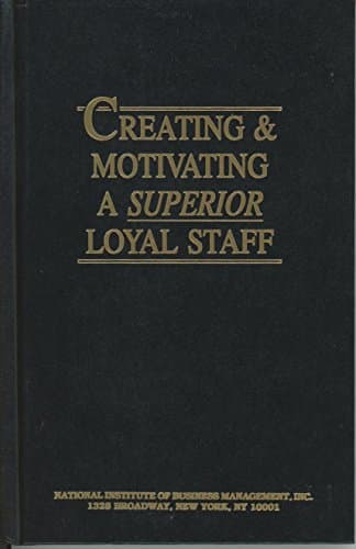 Book cover for Creating And Motivating A Superior Loyal Staff by No Illustration